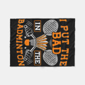 Ich setze das Schlechte in den Badminton Funny Bad Fleecedecke (Vorderseite (Horizontal))