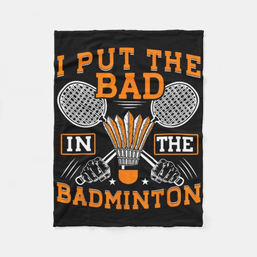 Ich setze das Schlechte in den Badminton Funny Bad Fleecedecke (Vorderseite)