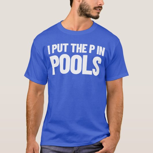 Ich setze den Pin in Schwimmbecken Spaß ich pinkle T-Shirt (Vorderseite)