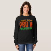 Ich setze den Pro in Aufschub Sweatshirt (Vorne ganz)