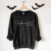 Ich setze dir einen Zauber auf dein Halloween-Swea Sweatshirt