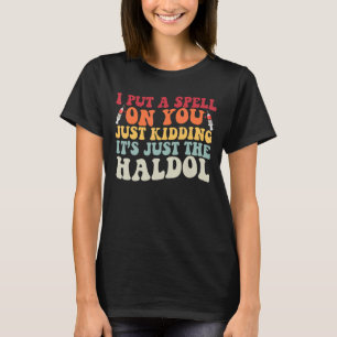 Ich setze dir einen Zauber auf, indem du einfach n T-Shirt