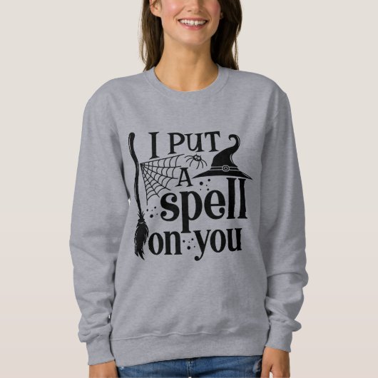 "Ich setze dir einen Zauber. Sweatshirt (Vorderseite)