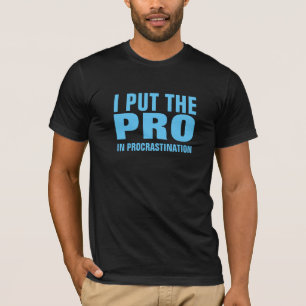ICH SETZTE DAS PRO IN AUFSCHUB EIN T-Shirt