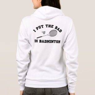 Ich setzte das Schlechte in Badminton ein Hoodie