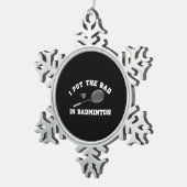 Ich setzte das Schlechte in Badminton ein Schneeflocken Zinn-Ornament (Rechts)