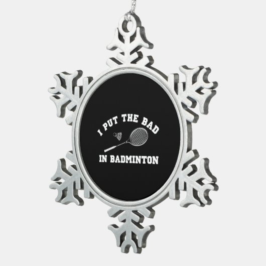 Ich setzte das Schlechte in Badminton ein Schneeflocken Zinn-Ornament (Rechts)