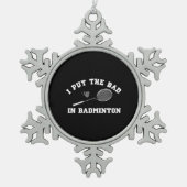 Ich setzte das Schlechte in Badminton ein Schneeflocken Zinn-Ornament (Vorderseite)