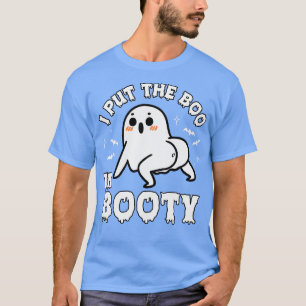 Ich setzte den Boo in den Hintern T-Shirt