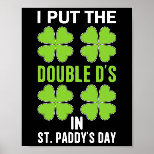 Ich setzte die Doppel D's in St. Paddys Day Irish  Poster