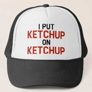 Ich setzte Ketschup auf Ketschup Truckerkappe