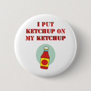 Ich setzte Ketschup auf meinen Ketschup Button