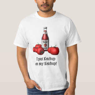 Ich setzte Ketschup auf meinen Ketschup-T - Shirt