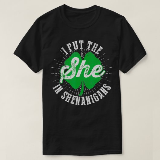 Ich setzte sie in die Shenanigans Funny St Patrick T-Shirt (Design vorne)