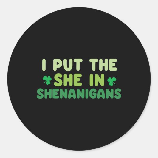 Ich setzte sie in Shenanigans St Patricks Day Iris Runder Aufkleber (Vorderseite)