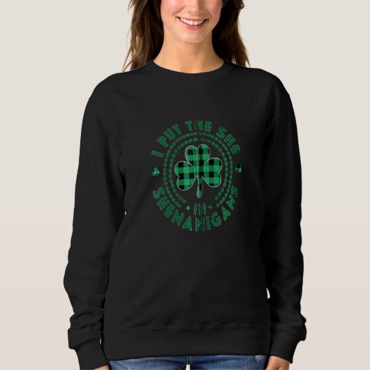 Ich setzte sie in Shenanigans Women St Patricks Da Sweatshirt (Vorderseite)