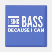 Ich singe Bass, weil ich magnet (Vorne)