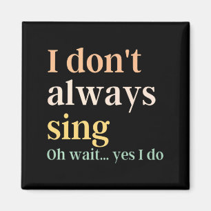 Ich singe nicht immer Broadway Musical Theatre Zit Magnet