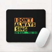 Ich singe nicht immer Oh warte doch ich singe Mousepad (Mit Mouse)