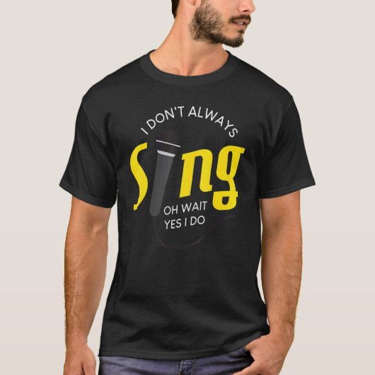 Ich singe nicht immer Oh, warte, ich tue Karaoke T-Shirt (Vorderseite)