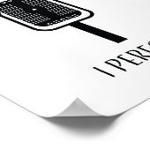 Ich singe nicht in der Dusche, ich spiele auf! Poster (Ecke)