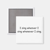 Ich singe, wenn ich den Magneten singe Magnet (Vorderseite/Rückseite)
