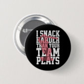 Ich snacke härter, als Ihr Team lustiges Cricket s Button (Vorne & Hinten)
