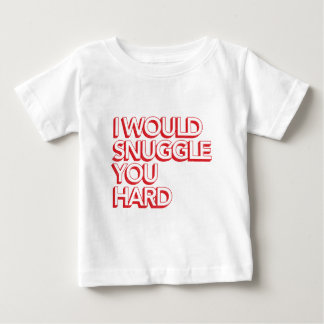 Ich Snuggle Sie stark Baby T-shirt