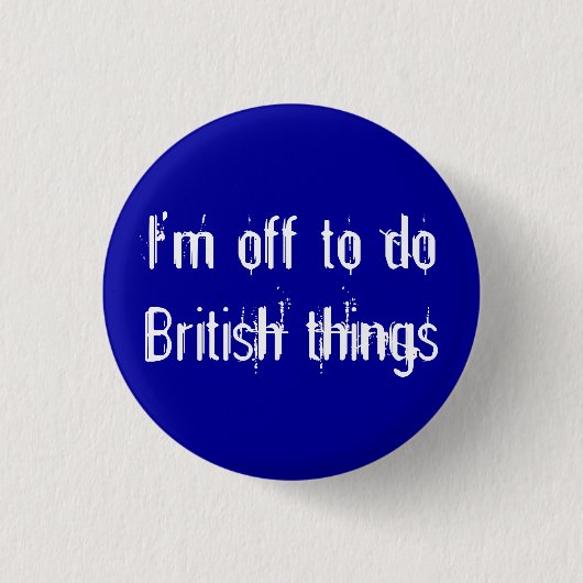 Ich soll aus britische Sachen tun Button (Vorderseite)