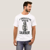 Ich sollte dein Friseur sein — T-Shirt (Vorne ganz)