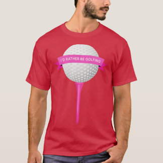 Ich sollte lieber Golfspielen 2 T-Shirt