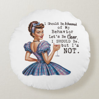 Ich sollte mich meines Verhaltens schämen Rundes Kissen