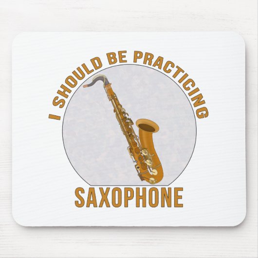 Ich sollte Saxophon üben Mousepad (Vorne)