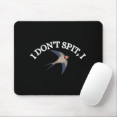 Ich spalte nicht, ich schlucke Bird Design Bird Wa Mousepad (Mit Mouse)