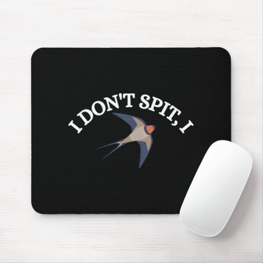 Ich spalte nicht, ich schlucke Bird Design Bird Wa Mousepad (Mit Mouse)