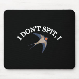 Ich spalte nicht, ich schlucke Bird Design Bird Wa Mousepad