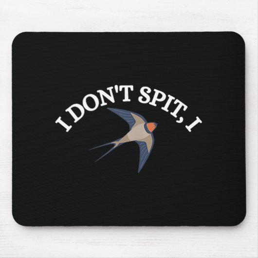 Ich spalte nicht, ich schlucke Bird Design Bird Wa Mousepad (Vorne)