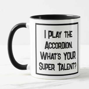 Ich spiele Accordion. Was ist DEIN Super Talent? Tasse