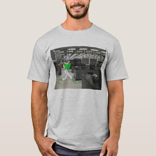 Ich spiele Baseball in einem Labor T-Shirt (Vorderseite)