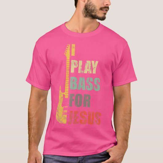 Ich spiele Bass für Jesus T Gitarrenspieler gibt C T-Shirt (Vorderseite)