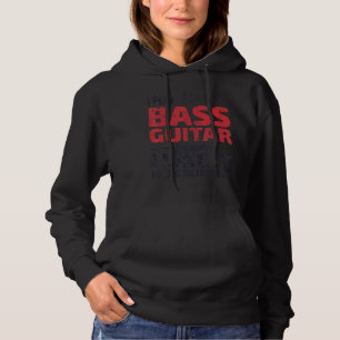 Ich spiele Bass Gitarre, weil ich es mag Hoodie