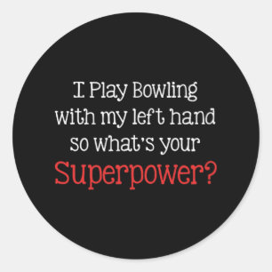 Ich spiele Bowling mit meiner Links Hand, also was Runder Aufkleber