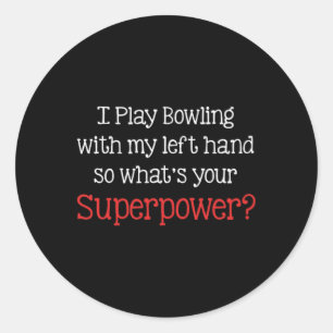 Ich spiele Bowling mit meiner Links Hand, also was Runder Aufkleber