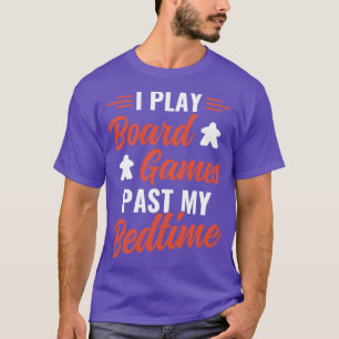 Ich spiele Brettspiele Past My Bedtime Funny Game T-Shirt