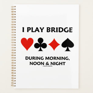Ich spiele Bridge morgens mittags und nachts Karte Planer