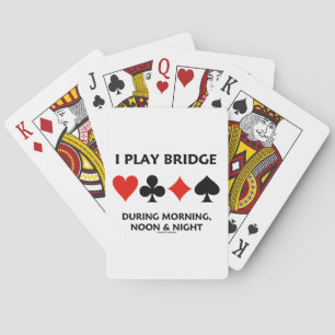 Ich spiele Bridge morgens, mittags und nachts Spielkarten