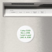 Ich spiele COD wie ein Job! Ich wünschte, es wäre Magnet (In Situ (Geschirrspüler))