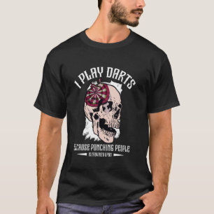 Ich spiele Darts, Menschen schlagen, lustiges Bar- T-Shirt