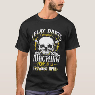 Ich spiele Darts, weil Leute zu jammern erfunden i T-Shirt