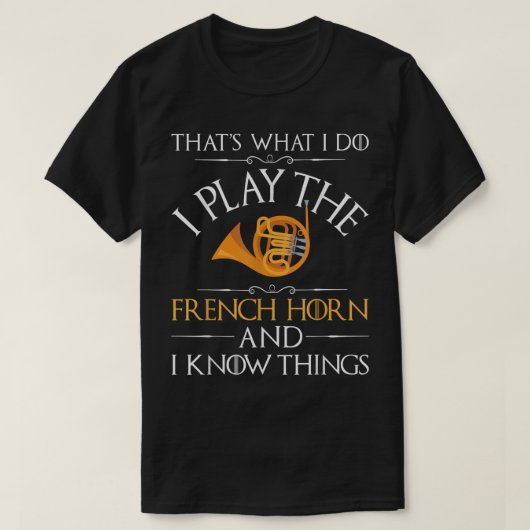 Ich spiele das französische Horn und ich kenne die T-Shirt (Design vorne)